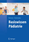 Kröner / Koletzko |  Basiswissen Pädiatrie | eBook | Sack Fachmedien