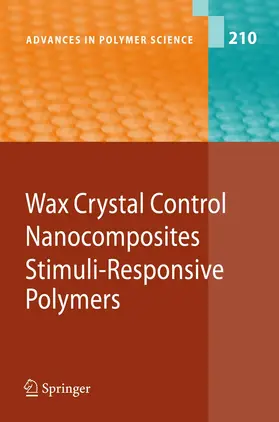 Sadahito Aoshima, Francis Reny Costa, L.J. Fetters, Gert Heinrich, Shokyoku Kanaoka, A. Radulescu, Marina Saphiannikova und Udo Wagenknecht |  Wax Crystal Control - Nanocomposites - Stimuli-Responsive Polymers | Buch |  Sack Fachmedien