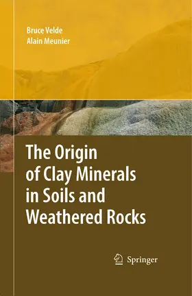 Velde / Meunier | The Origin of Clay Minerals in Soils and Weathered Rocks | E-Book | sack.de