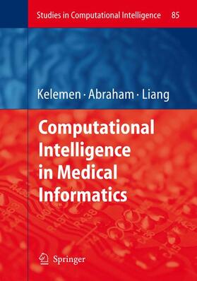 Kelemen / Liang / Abraham |  Computational Intelligence in Medical Informatics | Buch |  Sack Fachmedien