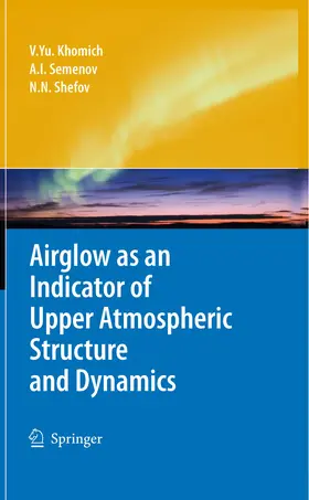 Khomich / Semenov / Shefov | Airglow as an Indicator of Upper Atmospheric Structure and Dynamics | E-Book | sack.de