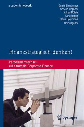 Eilenberger / Haghani / Kötzle |  Finanzstrategisch denken! | Buch |  Sack Fachmedien