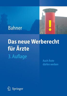 Bahner | Das neue Werberecht für Ärzte | Buch | 978-3-540-76614-8 | sack.de