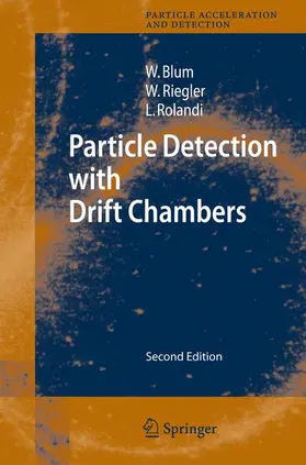 Blum / Riegler / Rolandi |  Particle Detection with Drift Chambers | Buch |  Sack Fachmedien