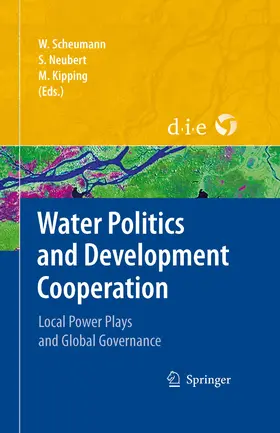 Scheumann / Neubert / Kipping |  Water Politics and Development Cooperation | eBook | Sack Fachmedien