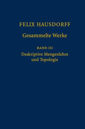 Hausdorff / Felgner / Herrlich | Felix Hausdorff - Gesammelte Werke Band III | Buch | 978-3-540-76806-7 | sack.de