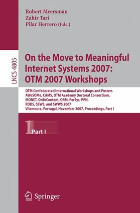 Meersman / Tari / Herrero |  On the Move to Meaningful Internet Systems 2007: OTM 2007 Workshops - 1 | Buch |  Sack Fachmedien