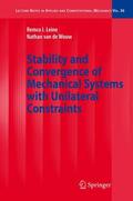 van de Wouw / Leine |  Stability and Convergence of Mechanical Systems with Unilateral Constraints | Buch |  Sack Fachmedien