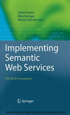 Fensel / Kerrigan / Zaremba | Implementing Semantic Web Services | E-Book | sack.de