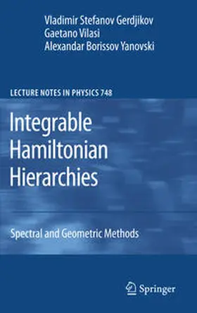 Gerdjikov / Vilasi / Yanovski |  Integrable Hamiltonian Hierarchies | eBook | Sack Fachmedien