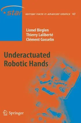 Birglen / Gosselin / Laliberté |  Underactuated Robotic Hands | Buch |  Sack Fachmedien