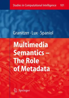 Granitzer / Spaniol / Lux |  Multimedia Semantics - The Role of Metadata | Buch |  Sack Fachmedien