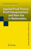 Kohlenbach |  Applied Proof Theory: Proof Interpretations and their Use in Mathematics | eBook | Sack Fachmedien