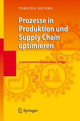 Becker | Prozesse in Produktion und Supply Chain optimieren | Buch | 978-3-540-77555-3 | www.sack.de