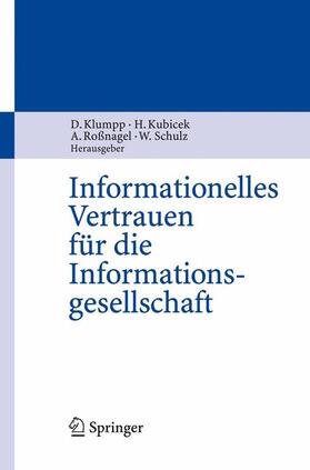 Klumpp / Kubicek / Rossnagel | Informationelles Vertrauen für die Informationsgesellschaft | Buch | 978-3-540-77669-7 | sack.de