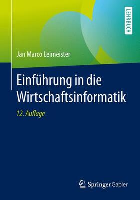 Leimeister |  Einführung in die Wirtschaftsinformatik | Buch |  Sack Fachmedien