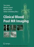 Leiner / Goyen / Rohrer |  Clinical Blood Pool MR Imaging | eBook | Sack Fachmedien