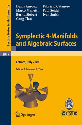 Auroux / Manetti / Catanese |  Symplectic 4-Manifolds and Algebraic Surfaces | Buch |  Sack Fachmedien