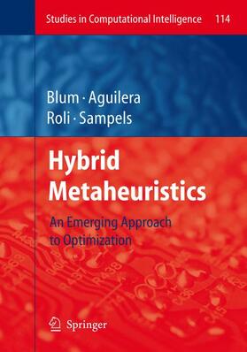 Blum / Sampels / Roli | Hybrid Metaheuristics | Buch | 978-3-540-78294-0 | sack.de