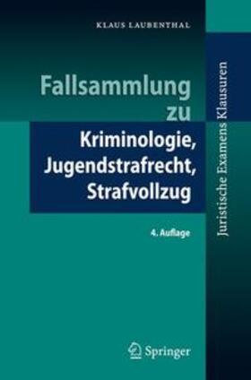 Laubenthal | Fallsammlung zu Kriminologie, Jugendstrafrecht, Strafvollzug | Buch | 978-3-540-78458-6 | sack.de