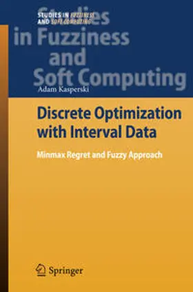 Kasperski | Discrete Optimization with Interval Data | E-Book | www.sack.de
