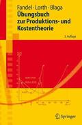 Fandel / Lorth / Blaga |  Übungsbuch zur Produktions- und Kostentheorie | Buch |  Sack Fachmedien