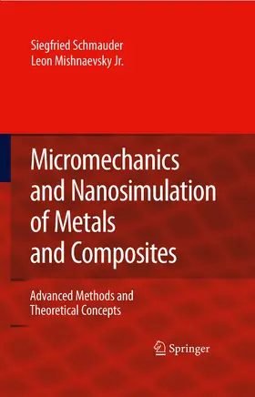 Schmauder / Mishnaevsky |  Micromechanics and Nanosimulation of Metals and Composites | eBook | Sack Fachmedien