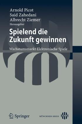 Ziemer / Zahedani | Spielend die Zukunft gewinnen | Buch | 978-3-540-78714-3 | sack.de
