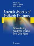 Bilo / van Rijn / Robben |  Forensic Aspects of Pediatric Fractures | Buch |  Sack Fachmedien