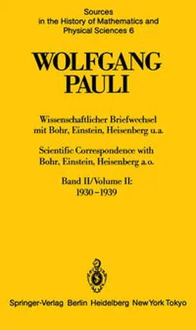 Pauli / Meyenn |  Wissenschaftlicher Briefwechsel mit Bohr, Einstein, Heisenberg u.a. Band II: 1930–1939 / Scientific Correspondence with Bohr, Einstein, Heisenberg a.o. Volume II: 1930–1939 | eBook | Sack Fachmedien