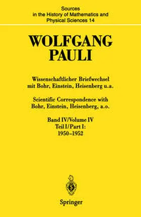 Pauli / Meyenn |  Wissenschaftlicher Briefwechsel mit Bohr, Einstein, Heisenberg u.a. Band IV, Teil I: 1950–1952 / Scientific Correspondence with Bohr, Einstein, Heisenberg a.o. Volume IV, Part I: 1950–1952 | eBook | Sack Fachmedien