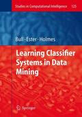 Bull / Holmes / Bernadó-Mansilla |  Learning Classifier Systems in Data Mining | Buch |  Sack Fachmedien