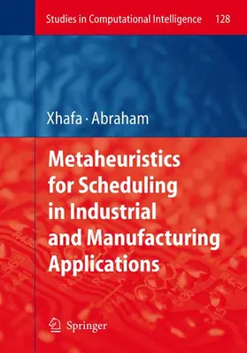 Abraham / Xhafa |  Metaheuristics for Scheduling in Industrial and Manufacturing Applications | Buch |  Sack Fachmedien