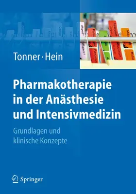 Hein / Tonner |  Pharmakotherapie in der Anästhesie und Intensivmedizin | Buch |  Sack Fachmedien