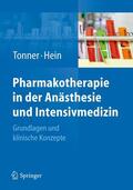 Tonner / Hein |  Pharmakotherapie in der Anästhesie und Intensivmedizin | Buch |  Sack Fachmedien