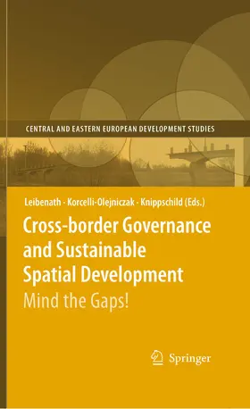 Leibenath / Korcelli-Olejniczak / Knippschild |  Cross-border Governance and Sustainable Spatial Development | eBook | Sack Fachmedien