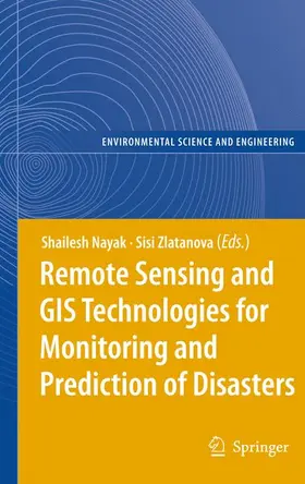 Zlatanova / Nayak |  Remote Sensing and GIS Technologies for Monitoring and Prediction of Disasters | Buch |  Sack Fachmedien