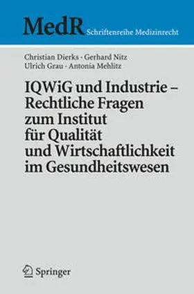 Dierks / Mehlitz / Nitz |  IQWiG und Industrie - Rechtliche Fragen zum Institut für Qualität und Wirtschaftlichkeit im Gesundheitswesen | Buch |  Sack Fachmedien
