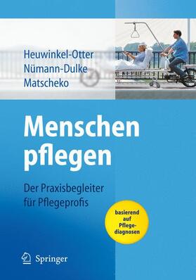 Heuwinkel-Otter / Nümann-Dulke / Matscheko | Menschen pflegen | Buch | 978-3-540-79320-5 | sack.de