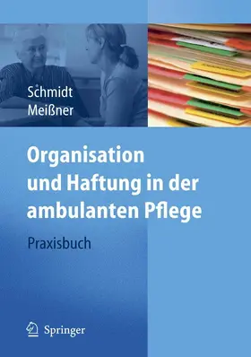 Schmidt / Meißner | Organisation und Haftung in der ambulanten Pflege | E-Book | www.sack.de