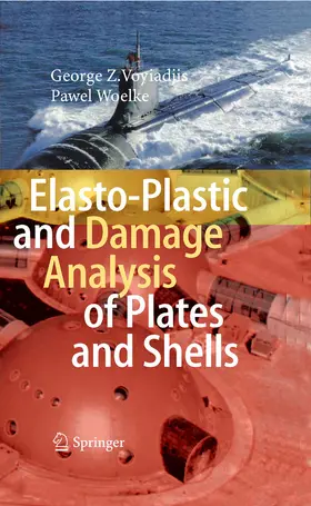 Voyiadjis / Woelke | Elasto-Plastic and Damage Analysis of Plates and Shells | E-Book | sack.de