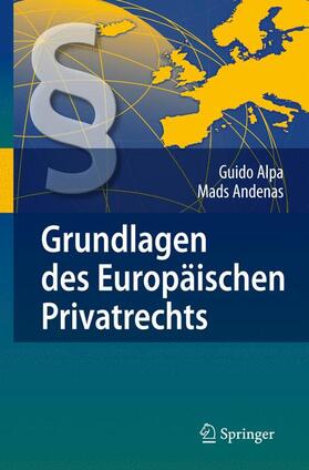 Alpa / Andenas | Grundlagen des Europäischen Privatrechts | Buch | 978-3-540-79585-8 | sack.de