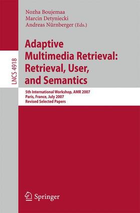 Boujemaa / Nürnberger / Detyniecki |  Adaptive Multimedia Retrieval: Retrieval, User, and Semantics | Buch |  Sack Fachmedien