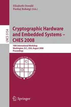 Oswald / Rohatgi |  Cryptographic Hardware and Embedded Systems – CHES 2008 | Buch |  Sack Fachmedien