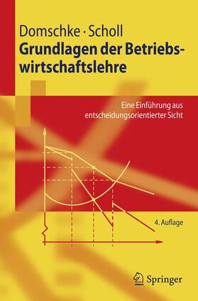 Scholl / Domschke | Grundlagen der Betriebswirtschaftslehre | Buch | 978-3-540-85077-9 | sack.de