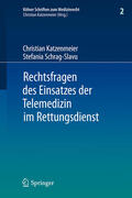 Katzenmeier / Schrag-Slavu |  Rechtsfragen des Einsatzes der Telemedizin im Rettungsdienst | eBook | Sack Fachmedien