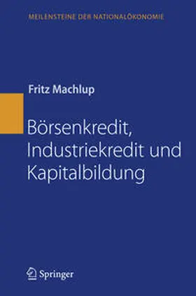 Machlup |  Börsenkredit, Industriekredit und Kapitalbildung | Buch |  Sack Fachmedien