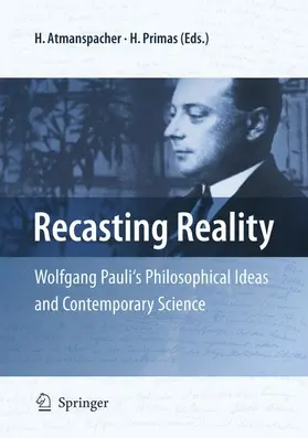 Primas / Atmanspacher |  Recasting Reality | Buch |  Sack Fachmedien