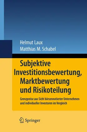 Laux / Schabel |  Subjektive Investitionsbewertung, Marktbewertung und Risikoteilung | Buch |  Sack Fachmedien