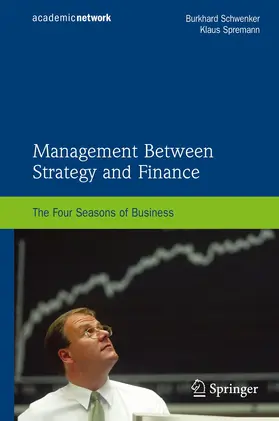 Schwenker / Spremann |  Management Between Strategy and Finance | Buch |  Sack Fachmedien